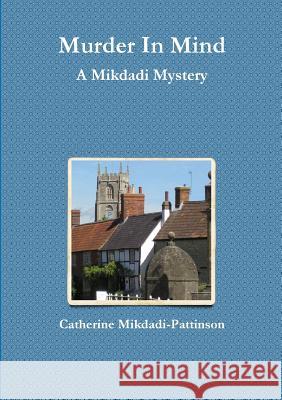 Murder in Mind Catherine Mikdadi-Pattinson 9781326424336