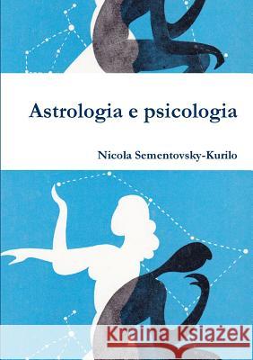 Astrologia e psicologia Nicola Sementovsky-Kurilo 9781326431556 Lulu.com