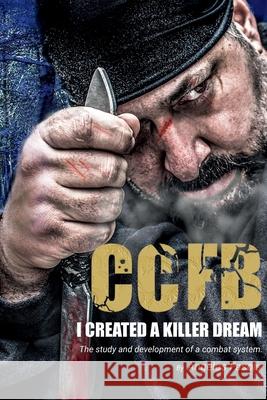 Ccfb: I created a killer dream Angelos Fasois 9781326431716 Lulu.com