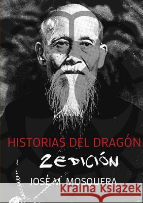 Historias del Dragón 1 Mosquera, Jose Manuel 9781326431877 Lulu.com