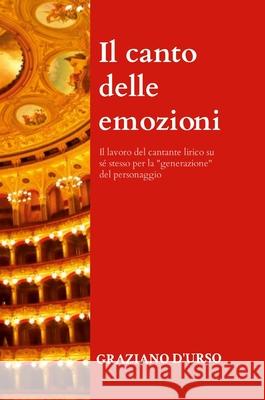 Il canto delle emozioni: Il lavoro del cantante lirico su s? stesso per la 