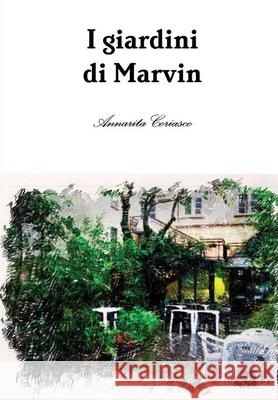 I giardini di Marvin Annarita Coriasco 9781326438548 Lulu.com