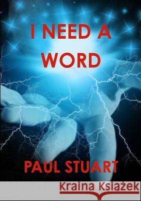 I Need A Word Paul Stuart 9781326444730 Lulu.com