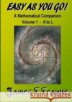 Easy as you Go (Volume 1 - A to L) Frayne, James F. 9781326444846 Lulu.com