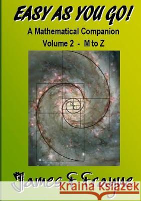 Easy as you Go (Volume 2 - M to Z) Frayne, James F. 9781326444853 Lulu.com