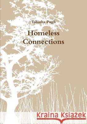 Homeless Connections Tabatha Pugh 9781326448912