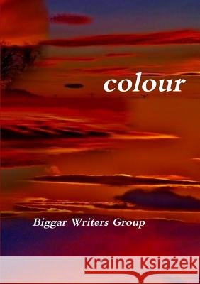Colour Biggar Writers Group 9781326450861