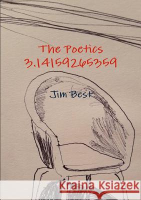 The Poetics 3.14159265359 Jim Best 9781326450977 Lulu.com