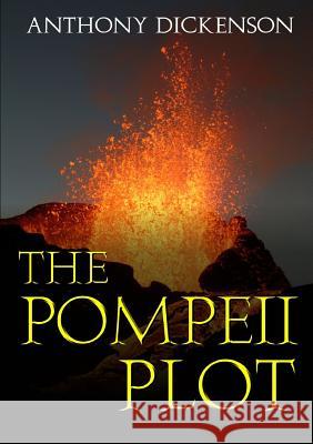 Pompeii Plot Anthony Dickenson (University College London UK) 9781326454142