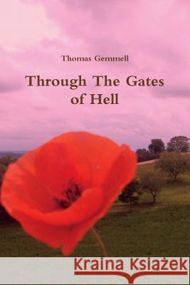 Through The Gates of Hell Tom Gemmell 9781326458232