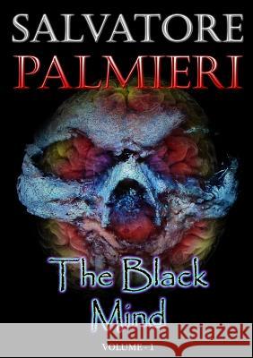 The Black Mind (Volume 1 ) Salvatore Palmieri 9781326458386