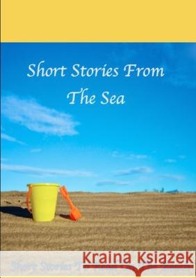 Short Stories From The Sea, Short Stories To Read On The Beah Various Writers 9781326460020