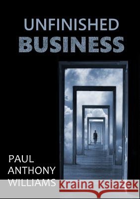 Unfinished Business Paul Anthony Williams 9781326463380