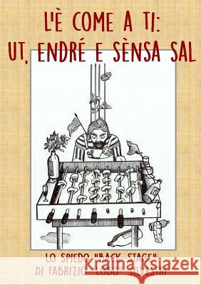 L'e Come a Ti: Ut, Endre e Sensa Sal Fabrizio 