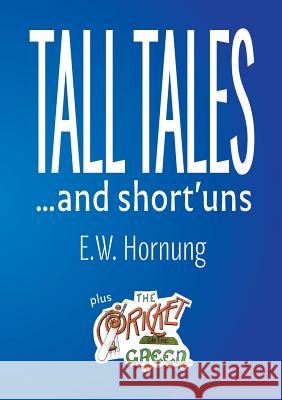 Tall Tales and Short'uns E. W. Hornung 9781326467661