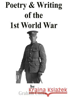 Poetry and Writing of the First World War Graham Cooke 9781326468507