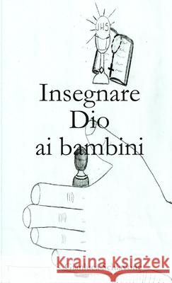 Insegnare Dio ai bambini Gianluca Schiavone 9781326471002