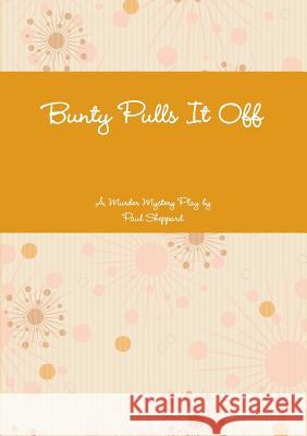Bunty Pulls It Off Paul Sheppard 9781326471613 Lulu.com