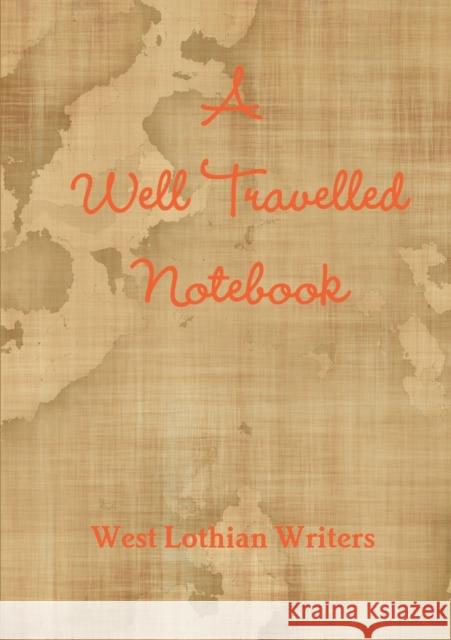 A Well Travelled Notebook West Lothian Writers 9781326476663 Lulu.com