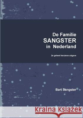 De Familie Sangster in Nederland 2e uitgave Sangster, Bart 9781326477769