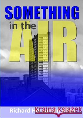 Something In The Air Hernaman Allen, Richard 9781326480776 Lulu.com