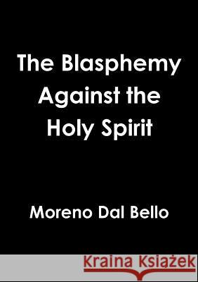 The Blasphemy Against the Holy Spirit Moreno Da 9781326484651
