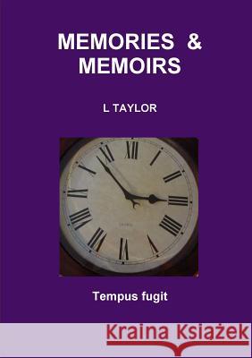 Memories & Memoirs L. Taylor 9781326488147 Lulu.com