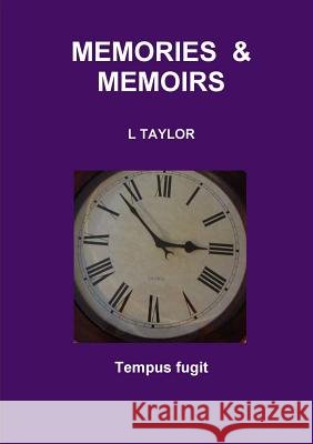 Memories & Memoirs L. Taylor 9781326488147 Lulu.com