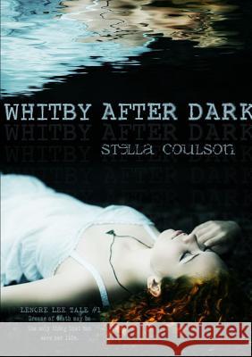 Whitby After Dark Stella Coulson 9781326489168