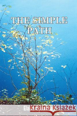 THE Simple Path Elaine Speakman 9781326492007