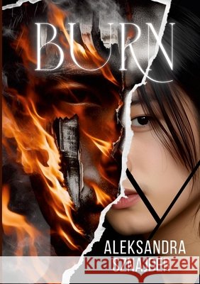 Burn: Japończyk Sznajder, Aleksandra 9781326492908