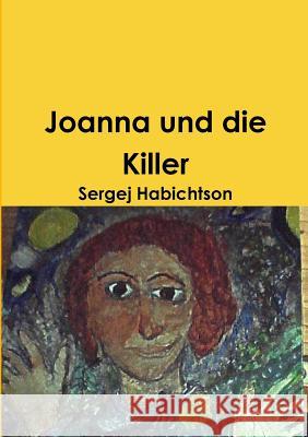 Joanna Und Die Killer Sergej Habichtson 9781326493035