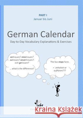 Day-to-Day German Calendar: January - June Freudenberg, Christine 9781326501181