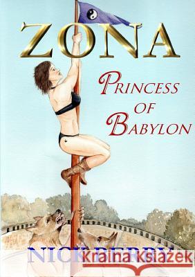 Zona: Princess of Babylon Nick Berry 9781326501990 Lulu.com