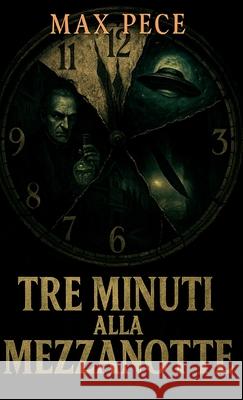 Tre minuti alla mezzanotte Max Pece 9781326511661 Lulu.com