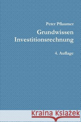 Grundwissen Investitionsrechnung Peter Pflaumer 9781326511784