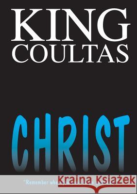 Christ King Coultas 9781326513870 Lulu.com