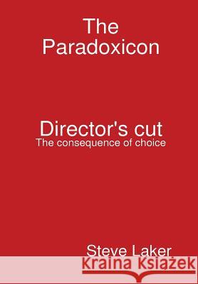 The Paradoxicon (Director's cut) Laker, Steve 9781326520434