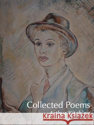 Collected Poems Arthur Kitching 9781326525408