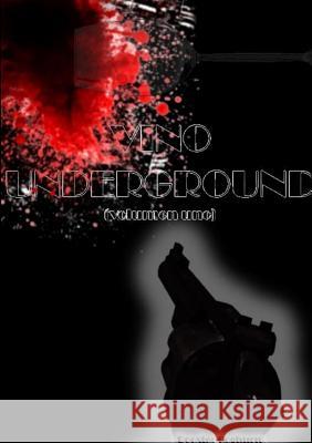 Vino Underground (Volumen UNO) Rooster Cogburn 9781326533137 Lulu.com