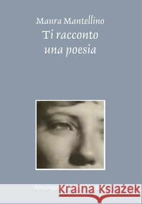 Ti racconto una poesia Maura Mantellino 9781326536343