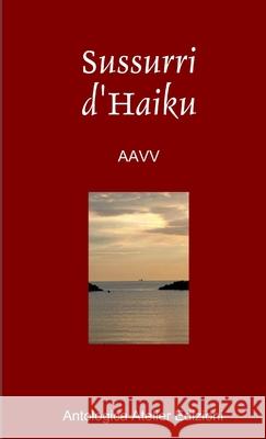 Sussurri d\'Haiku Aa VV 9781326536541 Lulu.com