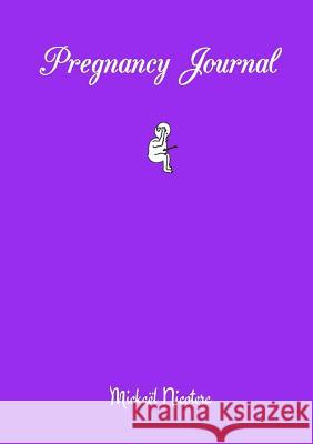 Pregnancy Journal Mickael Nicotera 9781326537043 Lulu.com