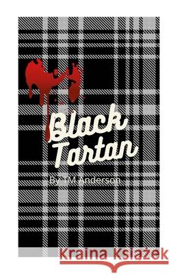 Black Tartan T. M. Anderson 9781326543488 Lulu.com