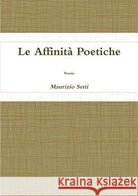 Affinità Poetiche Setti, Maurizio 9781326544959