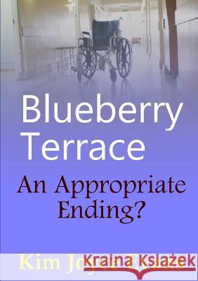 Blueberry Terrace An Appropriate Ending? Joyce Evans, Kim 9781326546618 Lulu.com