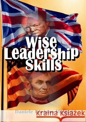 Wise Leadership Skills Daniele Luciano Moskal 9781326547844