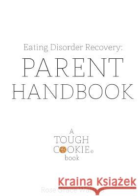 Eating Disorders: Parent Handbook Rose Walters 9781326550516 Lulu.com