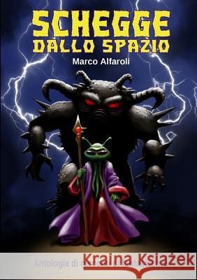 Schegge dallo spazio - antologia Alfaroli, Marco 9781326550806 Lulu.com