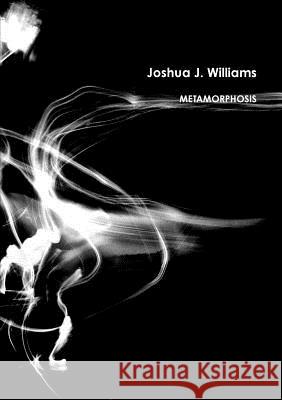 Metamorphosis Joshua Williams 9781326552602